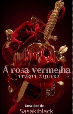 A Rosa Vermelha - Livro I: A Queda