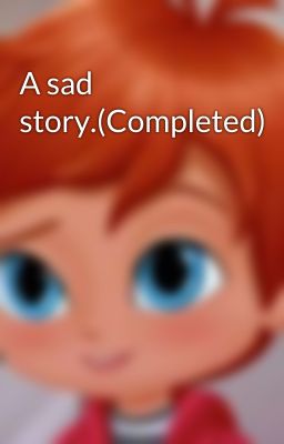 A sad story.(Completed)