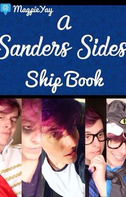 A Sanders Sides Ship Book (Request: CLOSED.)