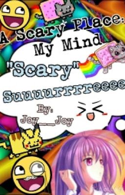 A Scary Place: My Mind