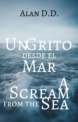 A Scream from the Sea / Grito desde el Mar