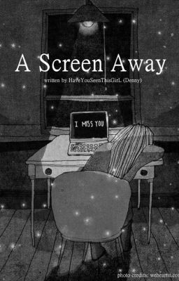 A Screen Away