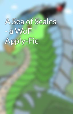 A Sea of Scales - a WoF Apply-Fic