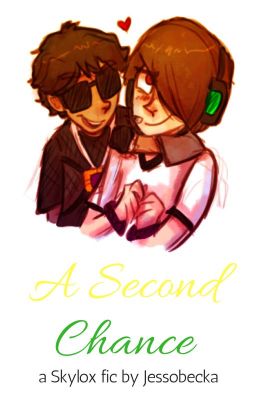 A Second Chance ~Skylox~ (Sequel)