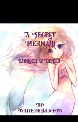 A Secret Mermaid (Garroth X Reader)