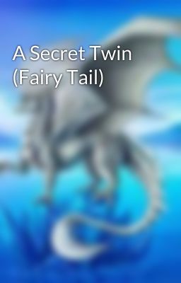 A Secret Twin (Fairy Tail)