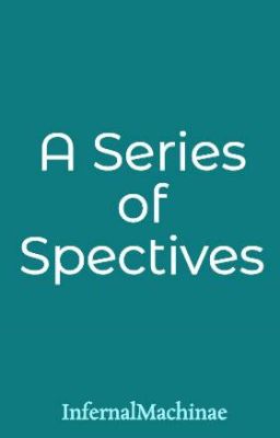 A Series of Spectives