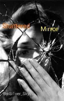 A Shattered Mirror