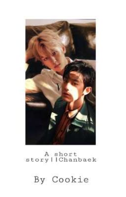 A short story || Chanbaek