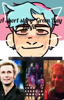 A Short story- Green Day fanfic 