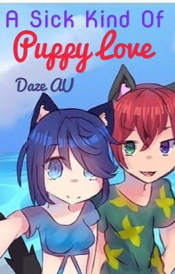 A Sick Kind of Puppy Love {a Daze AU}