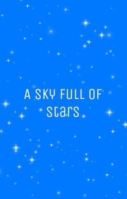 A sky full of stars. 