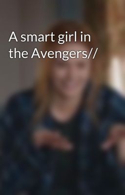 A smart girl in the Avengers// 