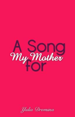 A Song For My Mother