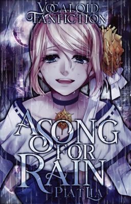 A Song for Rain | Vocaloid Fanfiction