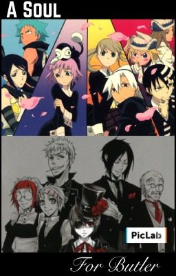 ❌A Soul For Butler ~Soul Eater X Black Butler~❌