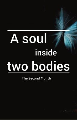 A SOUL INSIDE TWO BODIES