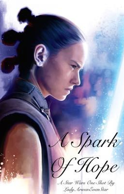 A Spark Of Hope: A Star Wars One Shot 