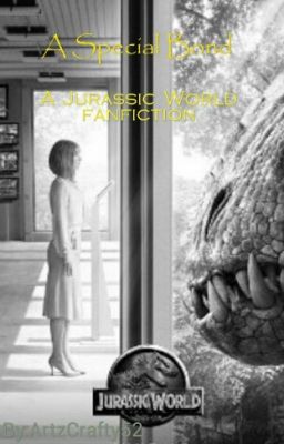 A Special Bond, A Jurassic World fanfiction