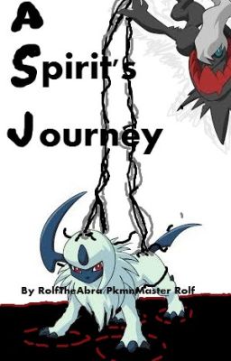 A Spirit's Journey (Pokemon Watty Awards 2014 3rd Place Winner: Adventure)