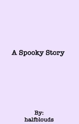 A Spooky Story