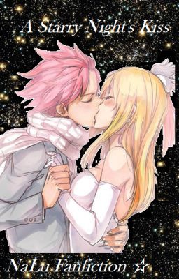 A Starry Nights Kiss: A NaLu Fanfiction ☆