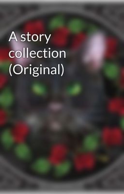 A story collection (Original)