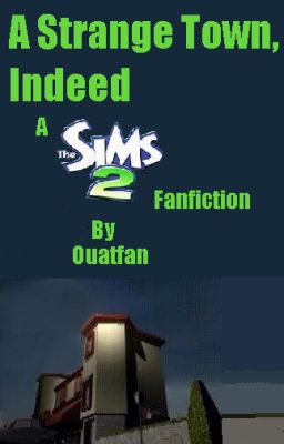 A Strange Town, Indeed: A Sims 2 DS Fanfiction