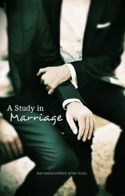 A Study In Marriage (Johnlock) - Sequel to A Study in Love