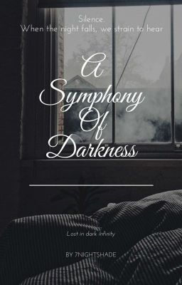 A Symphony Of Darkness [WATTYS 2018 LONGLIST] [COMPLETE] 