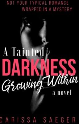 A Tainted Darkness Growing Within | A Supernatural Romance Novel | Unedited