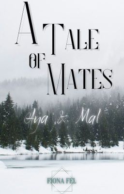 A Tale of Mates: Aya & Malachi (insta-love, short story)