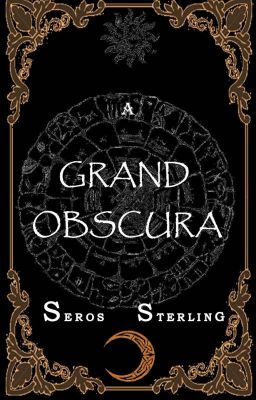 A Tale of Shadow and Light, Book 1 : A Grand Obscura