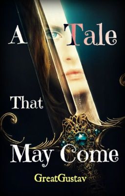 A Tale That May Come  [Book 3 of Selvina's Tale series]