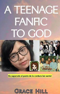 A Teenage Fanfic to God