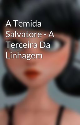 A Temida Salvatore - A Terceira Da Linhagem