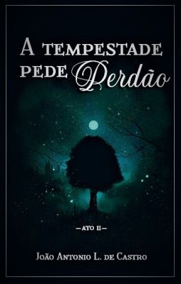 A Tempestade Pede Perdão - Ato II