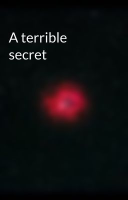 A terrible secret 