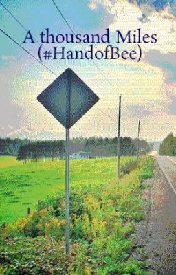 A thousand Miles (#HandofBee)