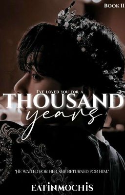 A thousand years II | KTH || Vampire AU