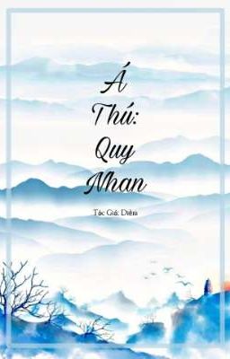 Á Thú: Quy Nhan