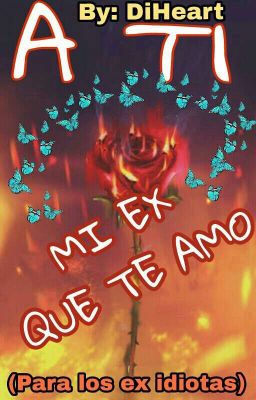 A Ti Mi Ex Que Te Amo