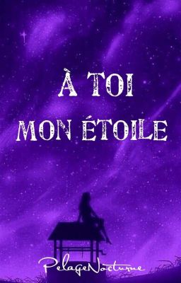 À toi, mon étoile 