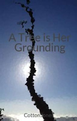 A Tree is Her Grounding