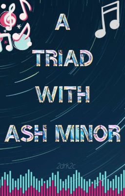 A Triad With Ash Minor (MxMxM) 