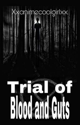 A Trial of Blood and Guts (Creepypasta)