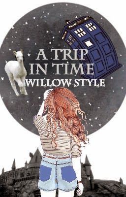 A Trip In Time (Willow Style)