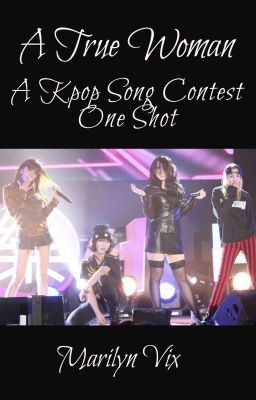 A True Woman: A Kpop Song Contest One Shot