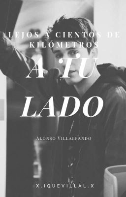 A Tu Lado. 《Alonso Villalpando Y Tú》