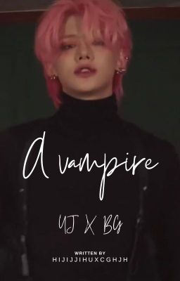 A Vampire (YEONGYU FF)